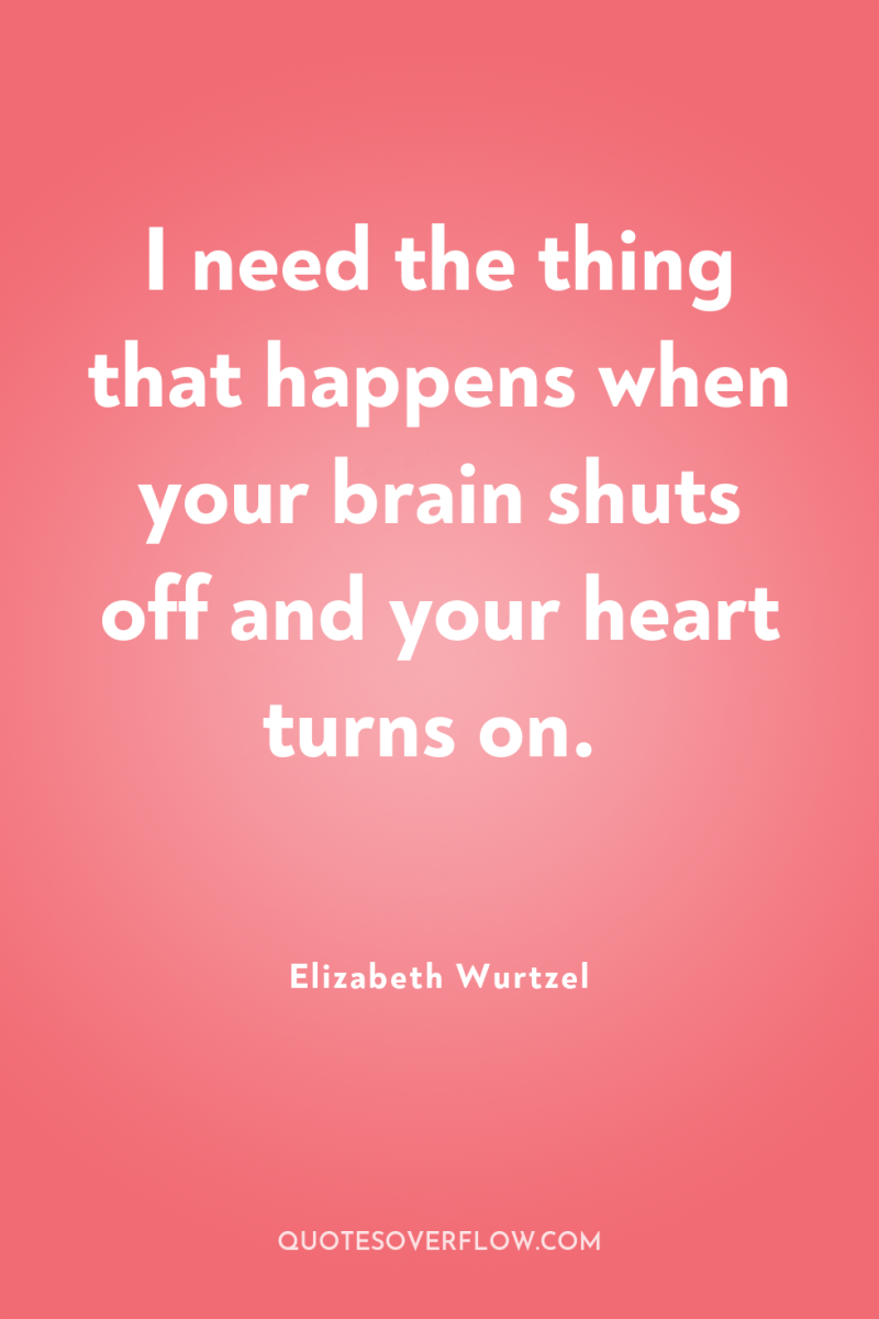 I need the thing that happens when your brain shuts...