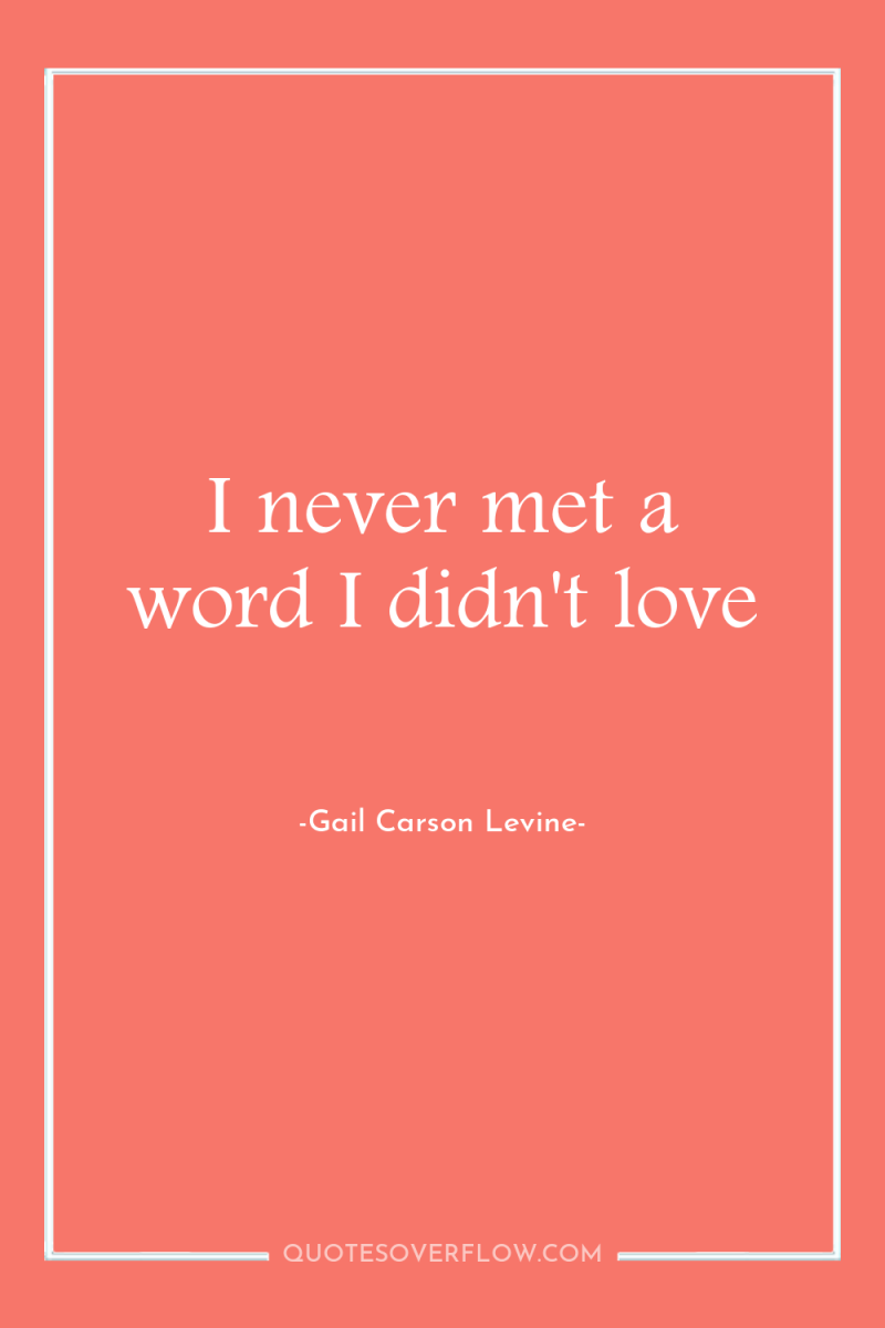 I never met a word I didn't love 