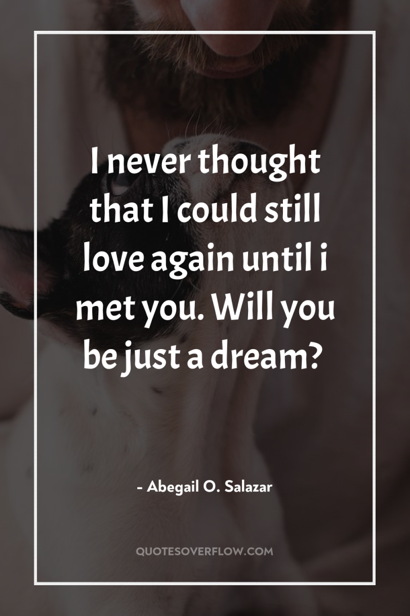 I never thought that I could still love again until...