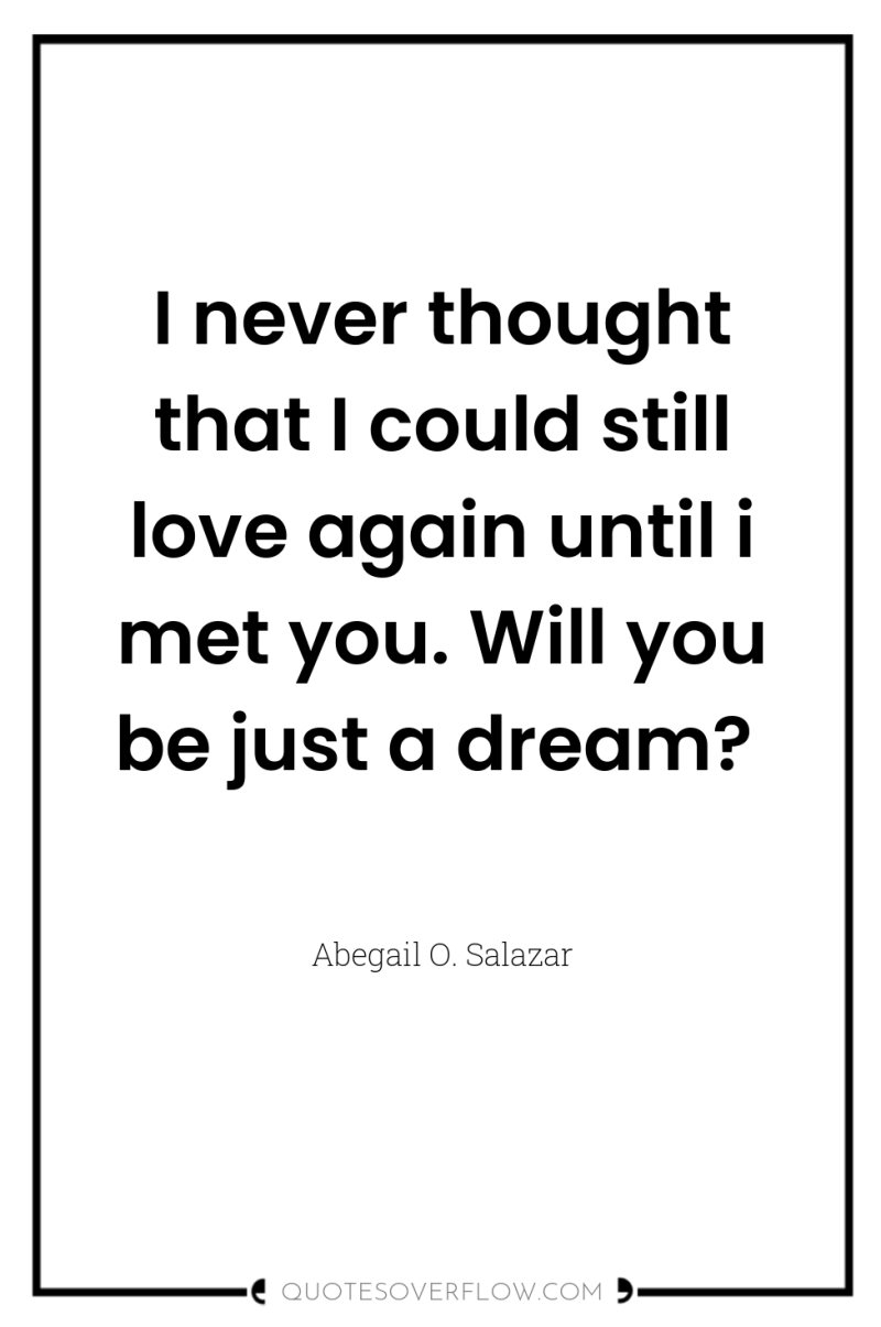 I never thought that I could still love again until...