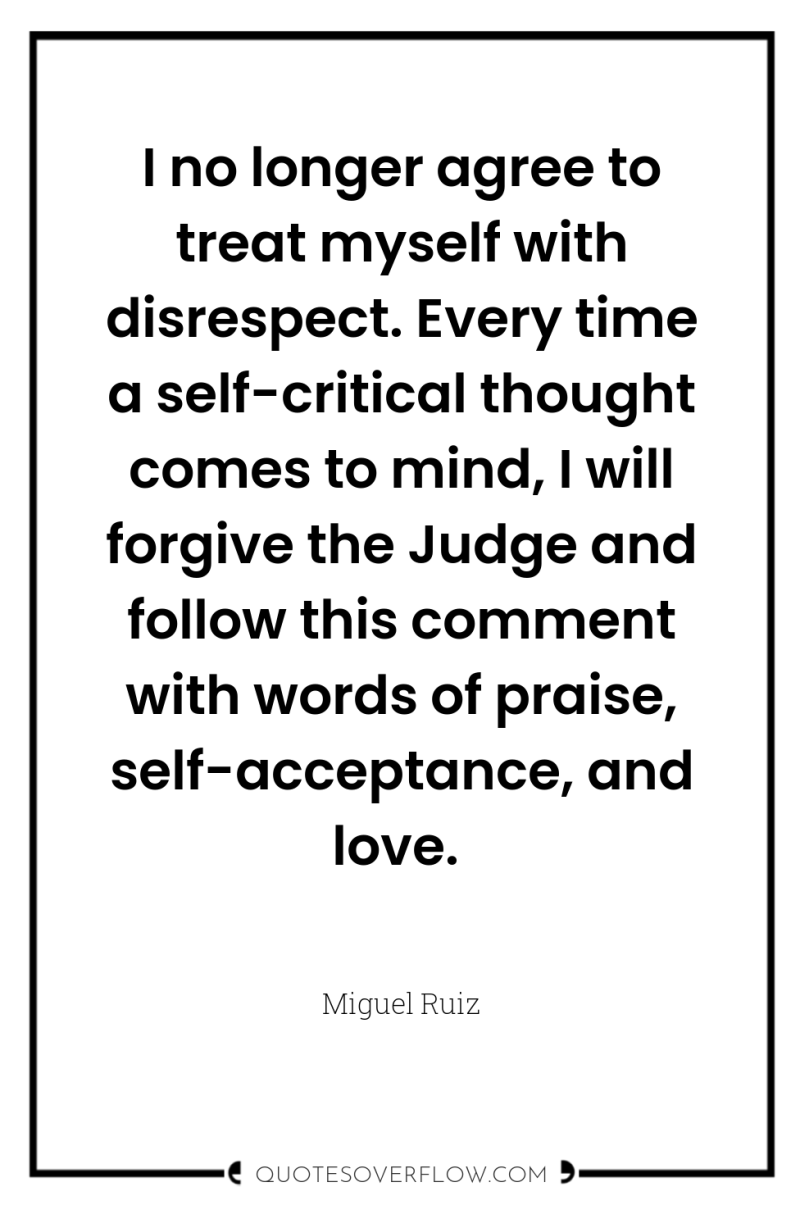 I no longer agree to treat myself with disrespect. Every...