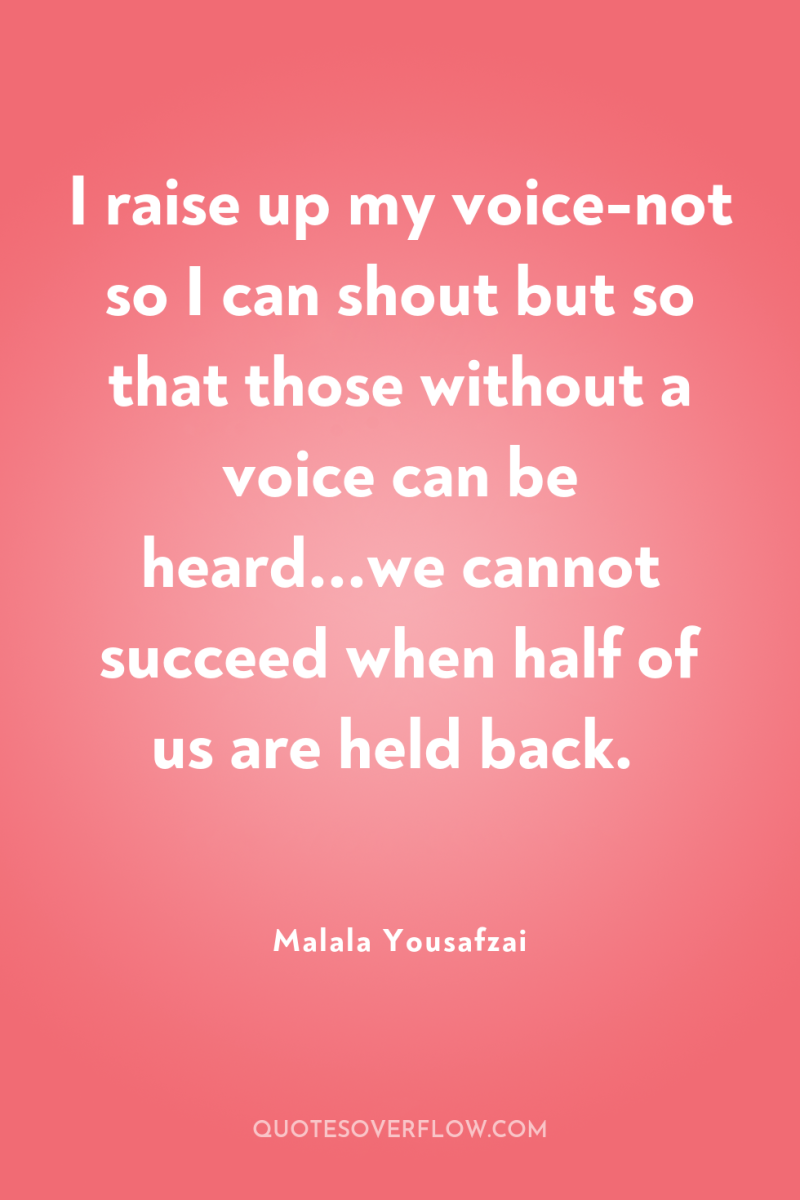 I raise up my voice-not so I can shout but...