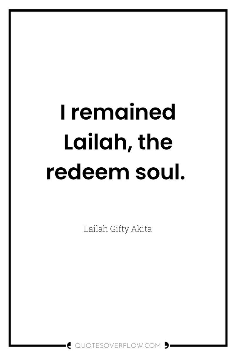 I remained Lailah, the redeem soul. 