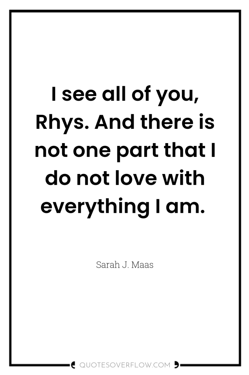 I see all of you, Rhys. And there is not...