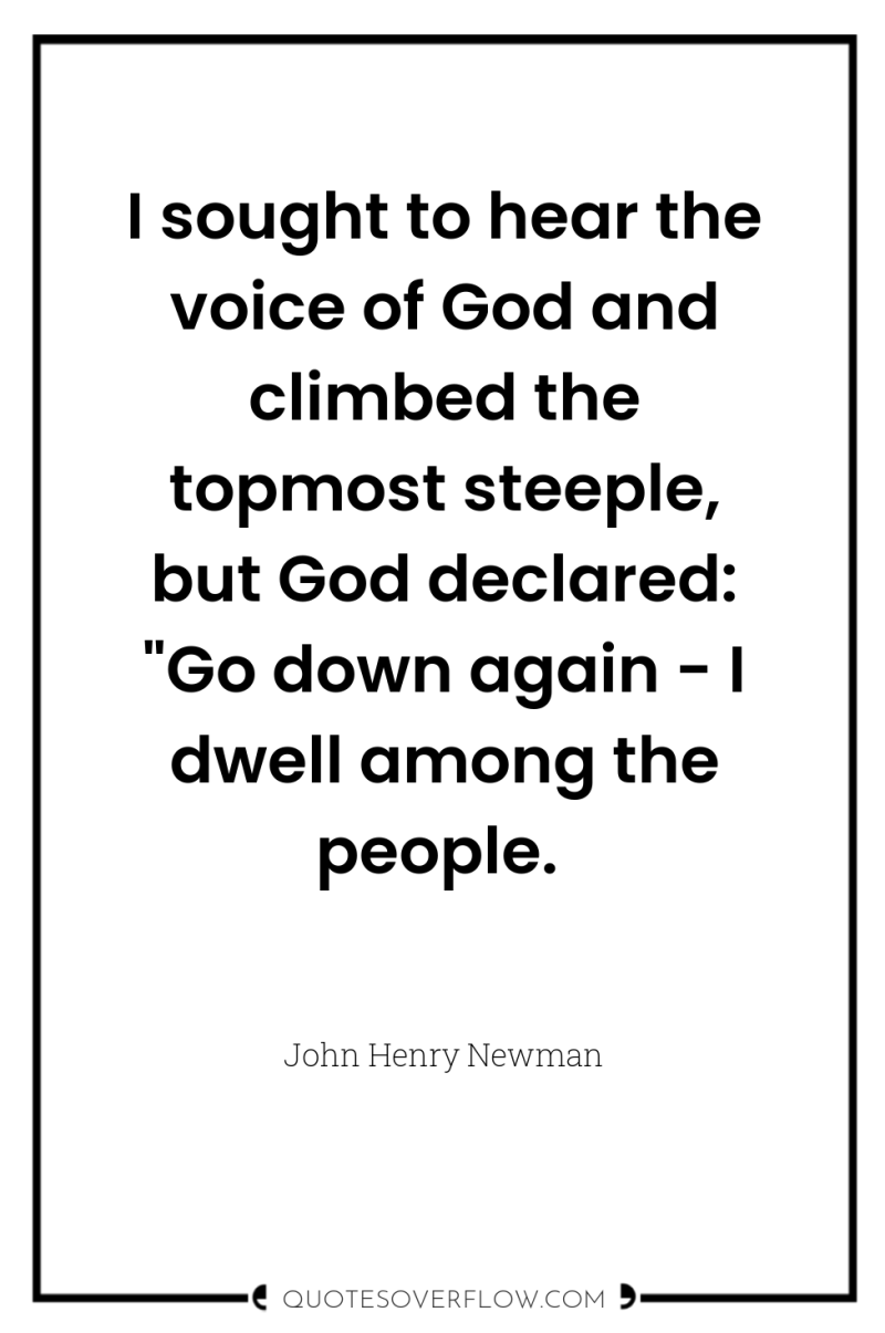 I sought to hear the voice of God and climbed...