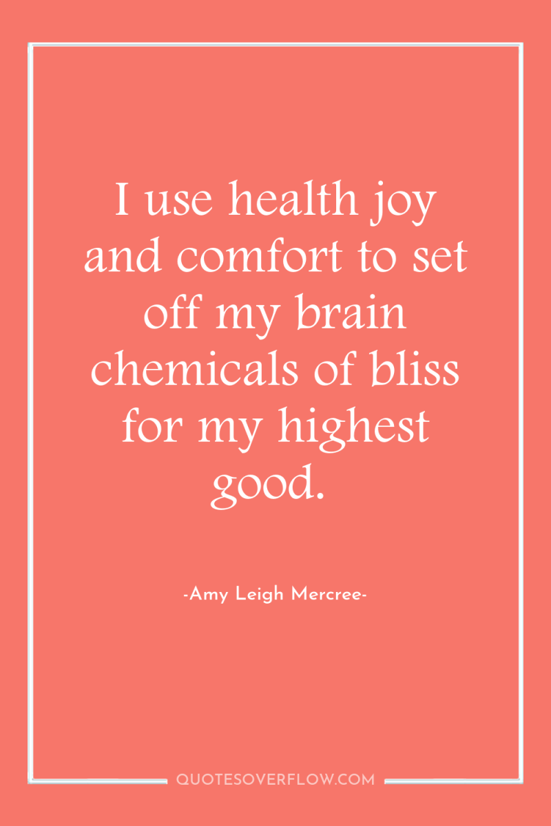 I use health joy and comfort to set off my...