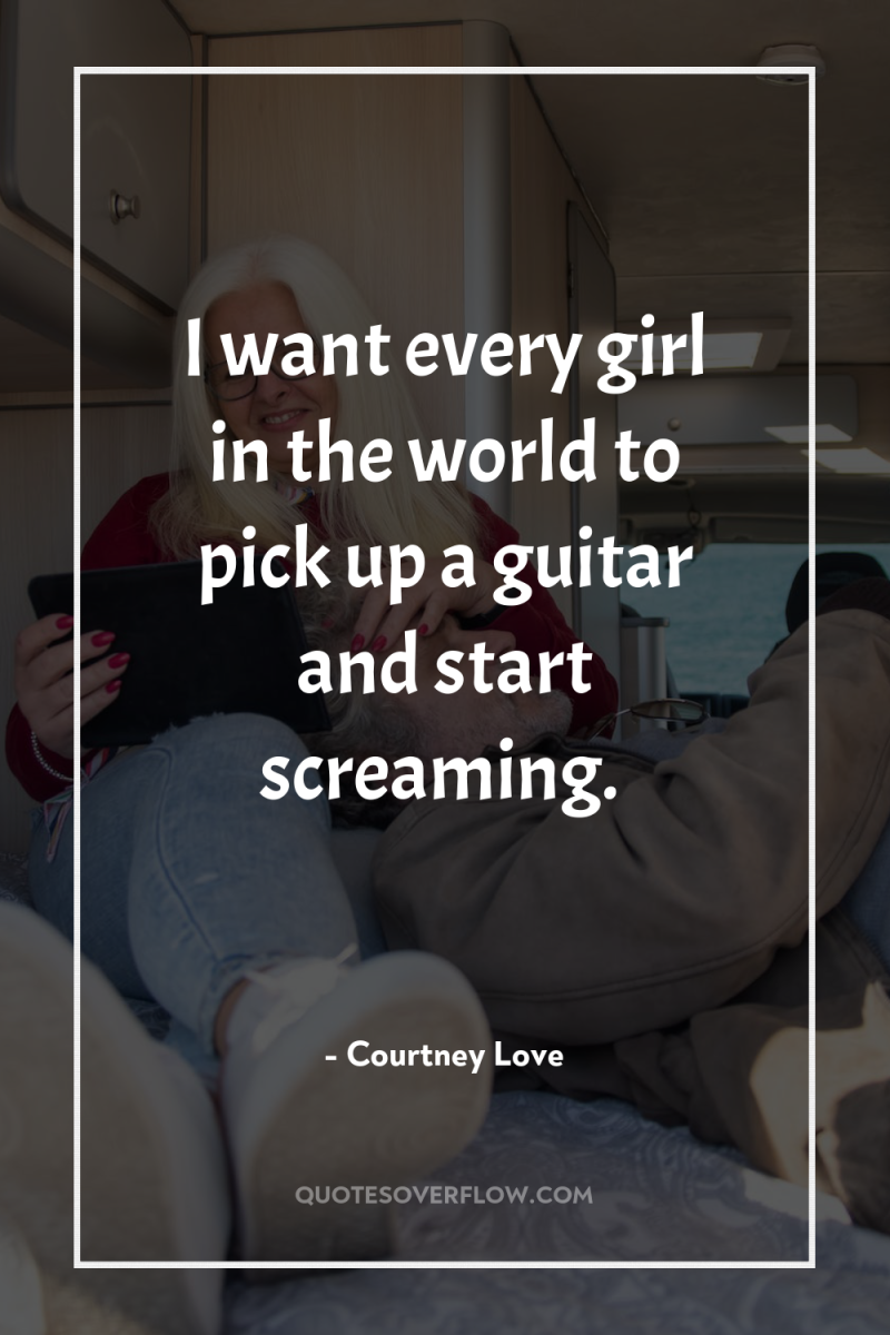 I want every girl in the world to pick up...