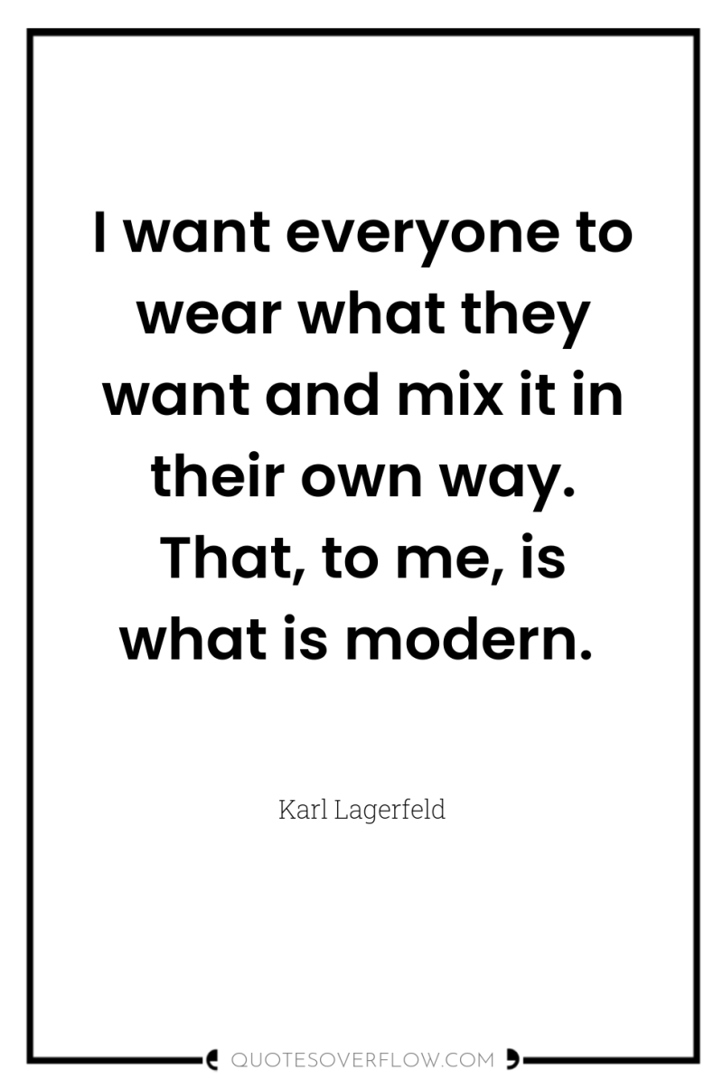 I want everyone to wear what they want and mix...