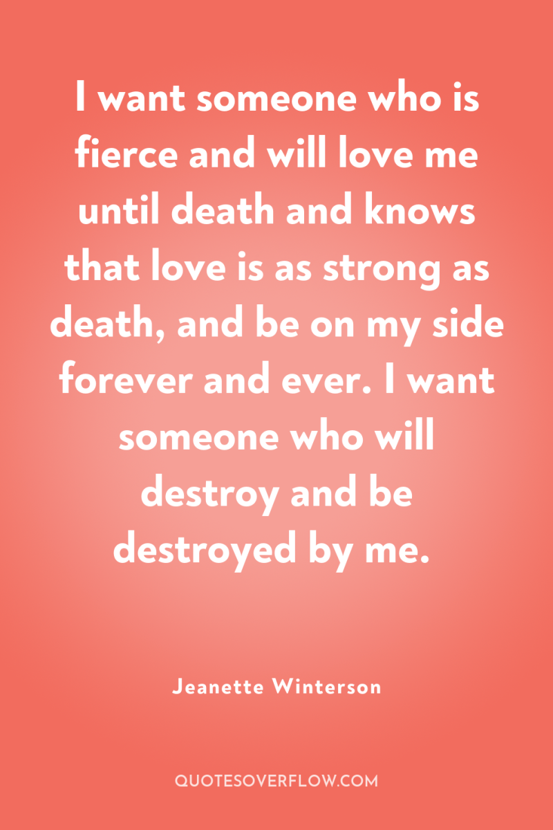 I want someone who is fierce and will love me...
