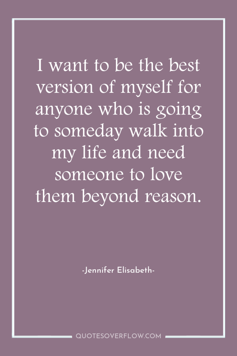 I want to be the best version of myself for...