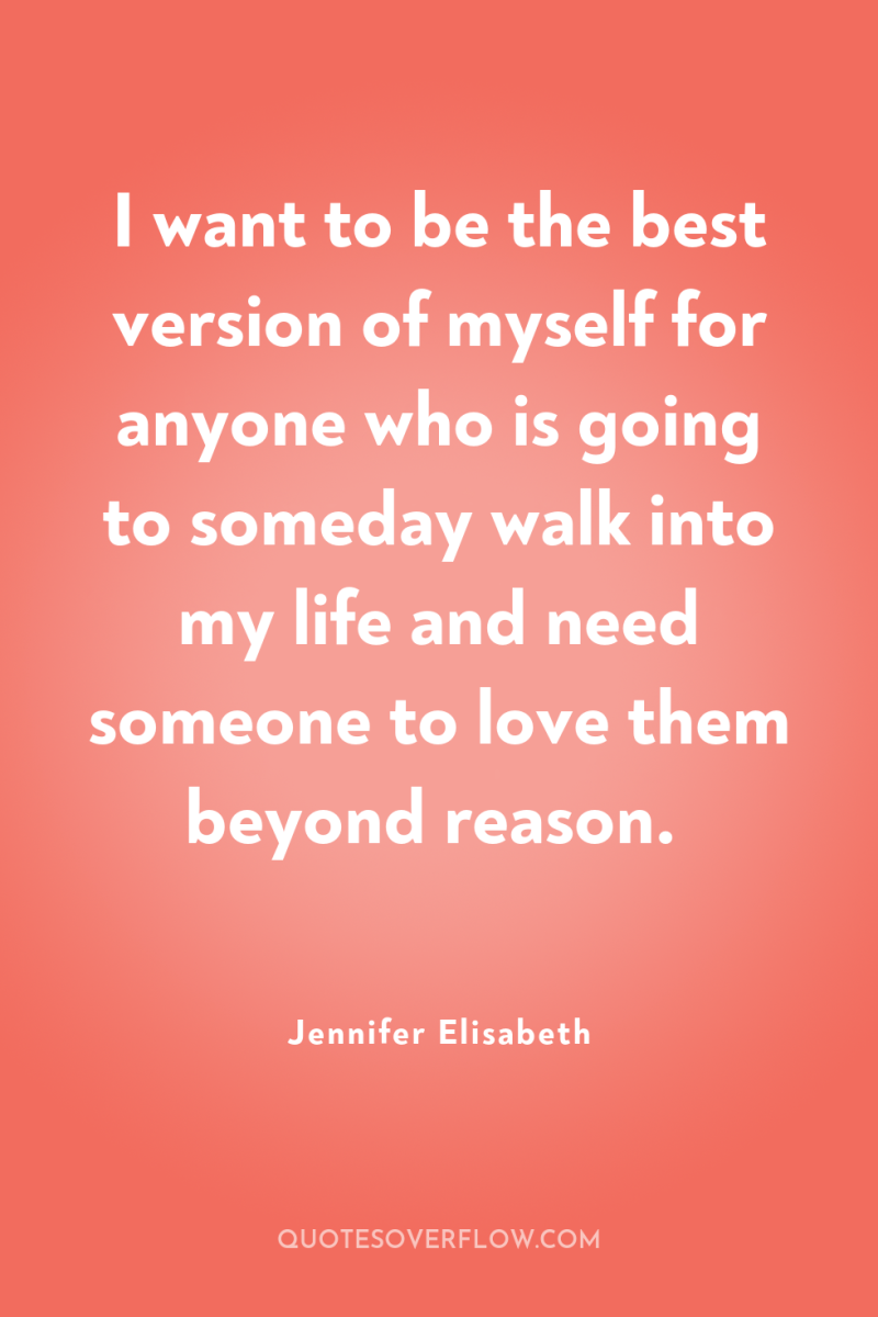 I want to be the best version of myself for...