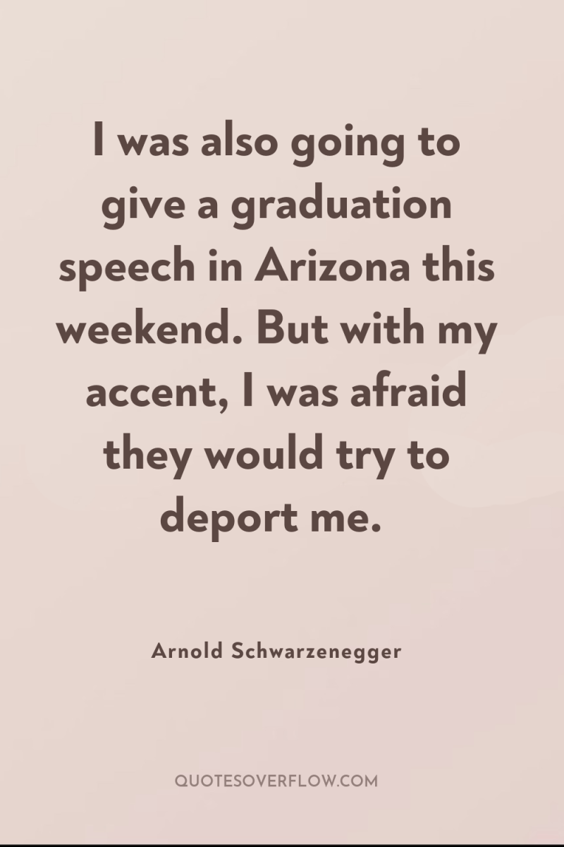 I was also going to give a graduation speech in...