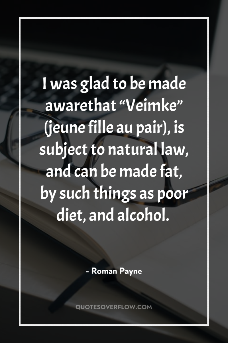 I was glad to be made awarethat “Veimke” (jeune fille...