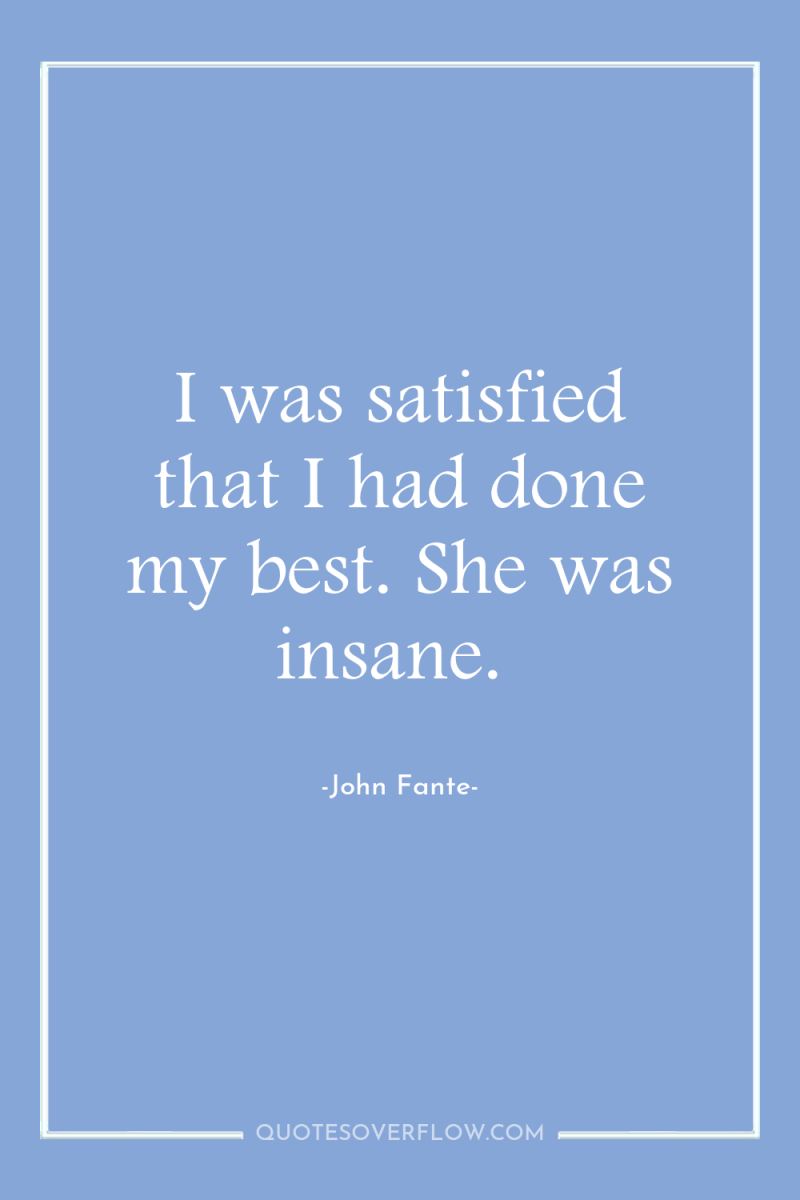 I was satisfied that I had done my best. She...