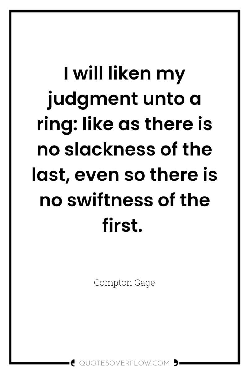 I will liken my judgment unto a ring: like as...