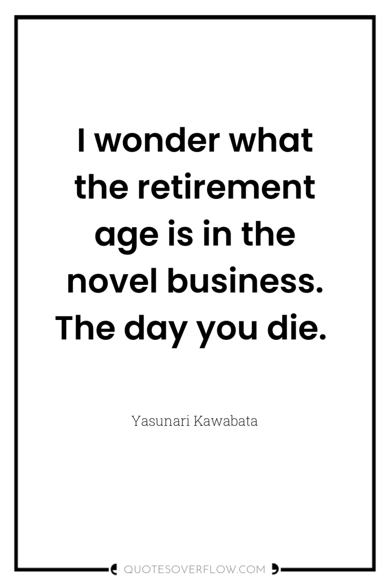 I wonder what the retirement age is in the novel...