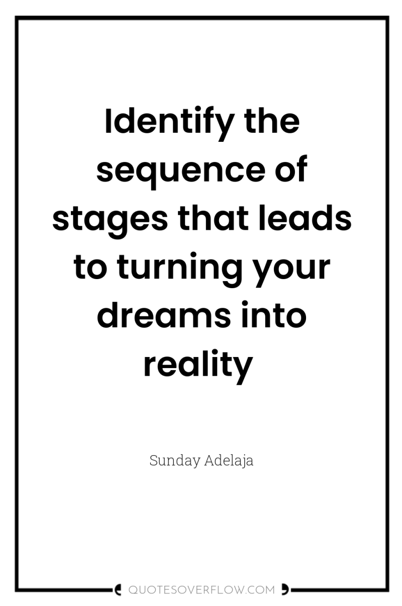 Identify the sequence of stages that leads to turning your...
