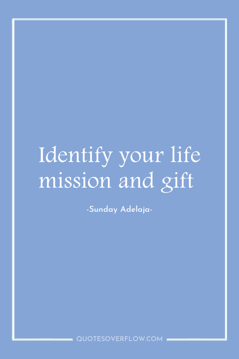 Identify your life mission and gift 