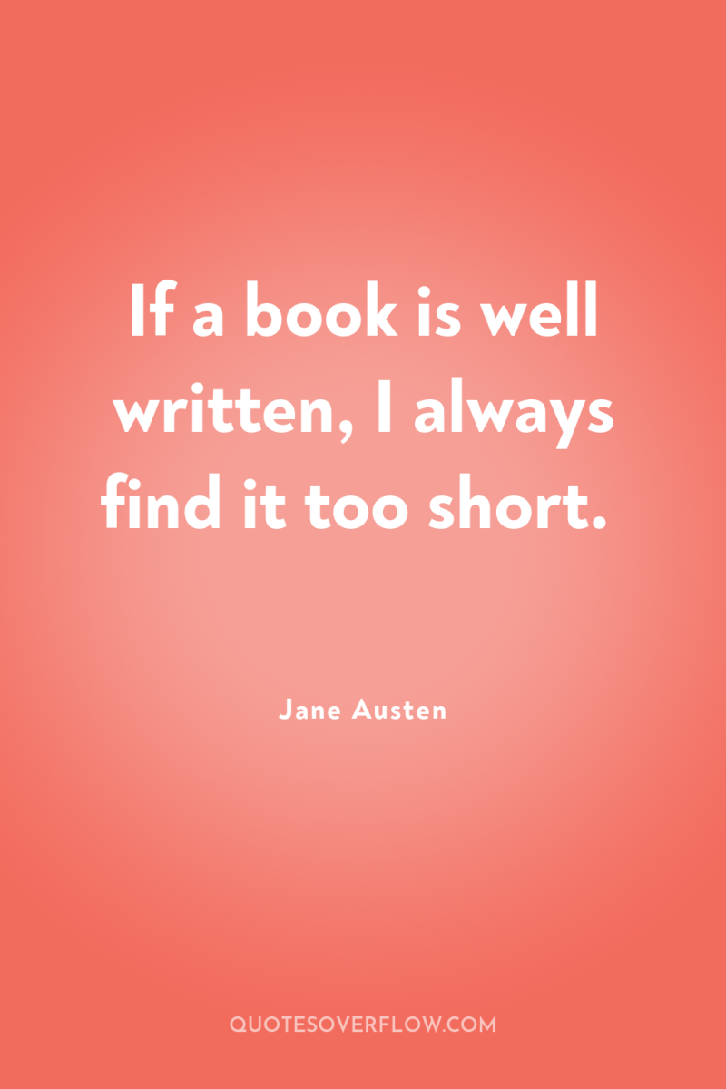 If a book is well written, I always find it...