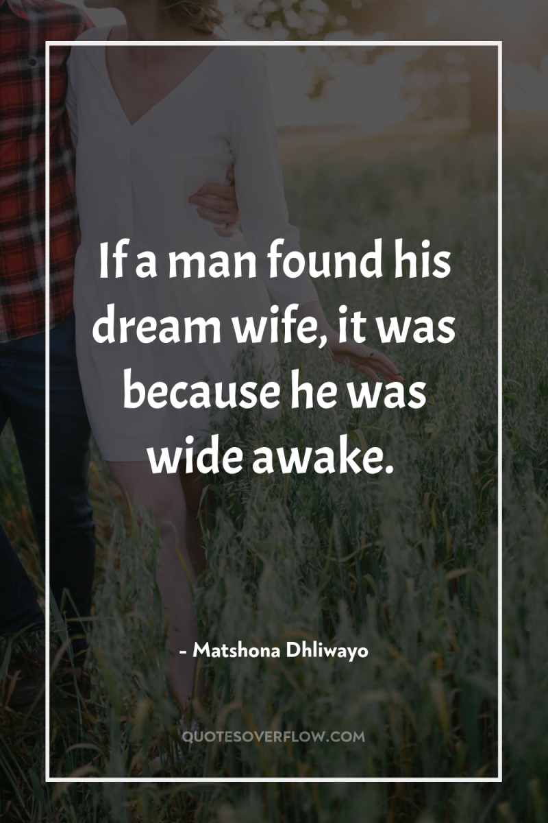 If a man found his dream wife, it was because...