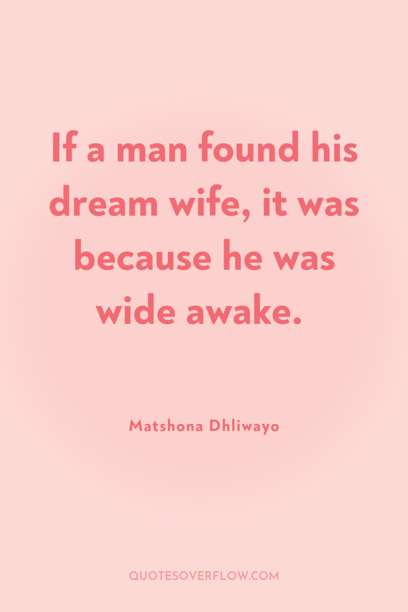 If a man found his dream wife, it was because...