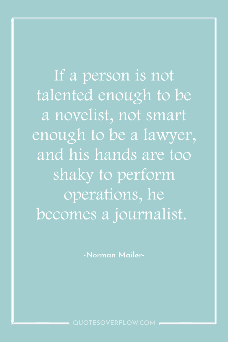 If a person is not talented enough to be a...