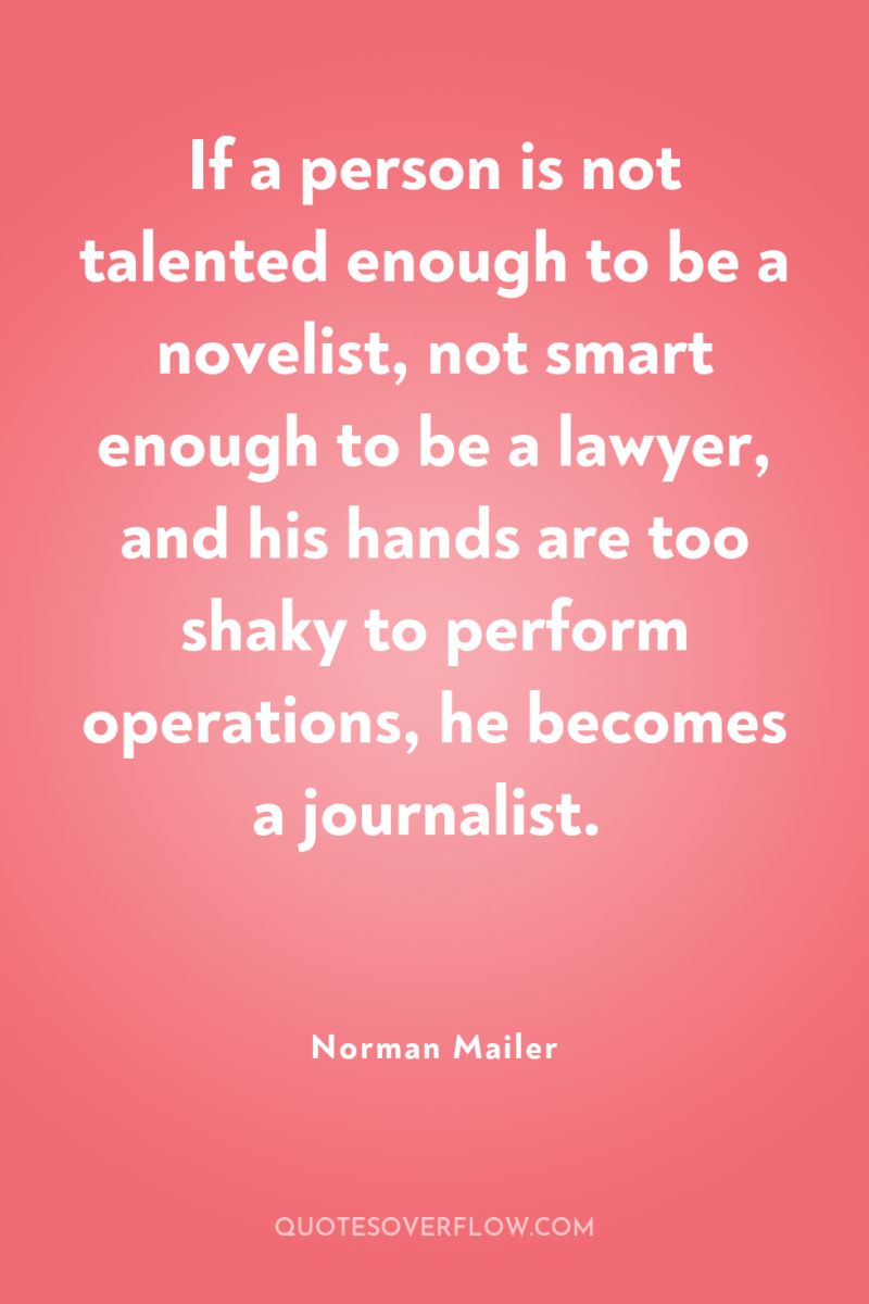 If a person is not talented enough to be a...