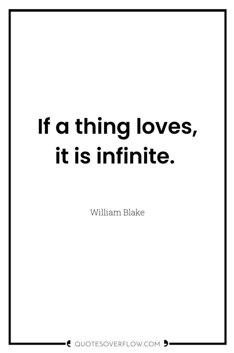 If a thing loves, it is infinite. 