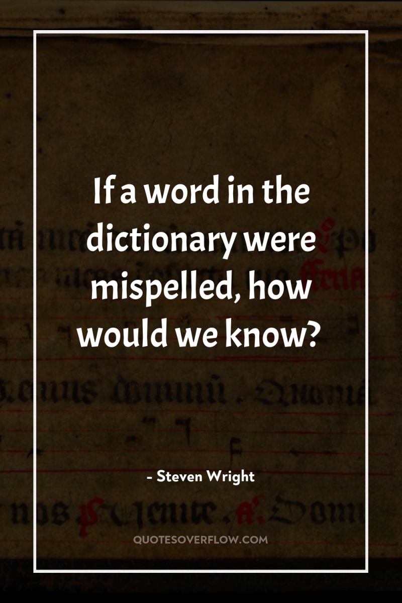 If a word in the dictionary were mispelled, how would...
