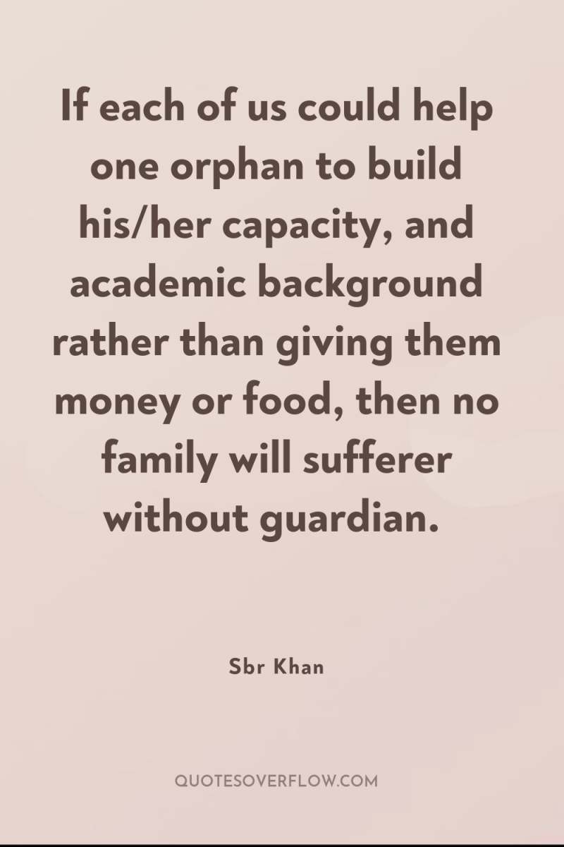 If each of us could help one orphan to build...