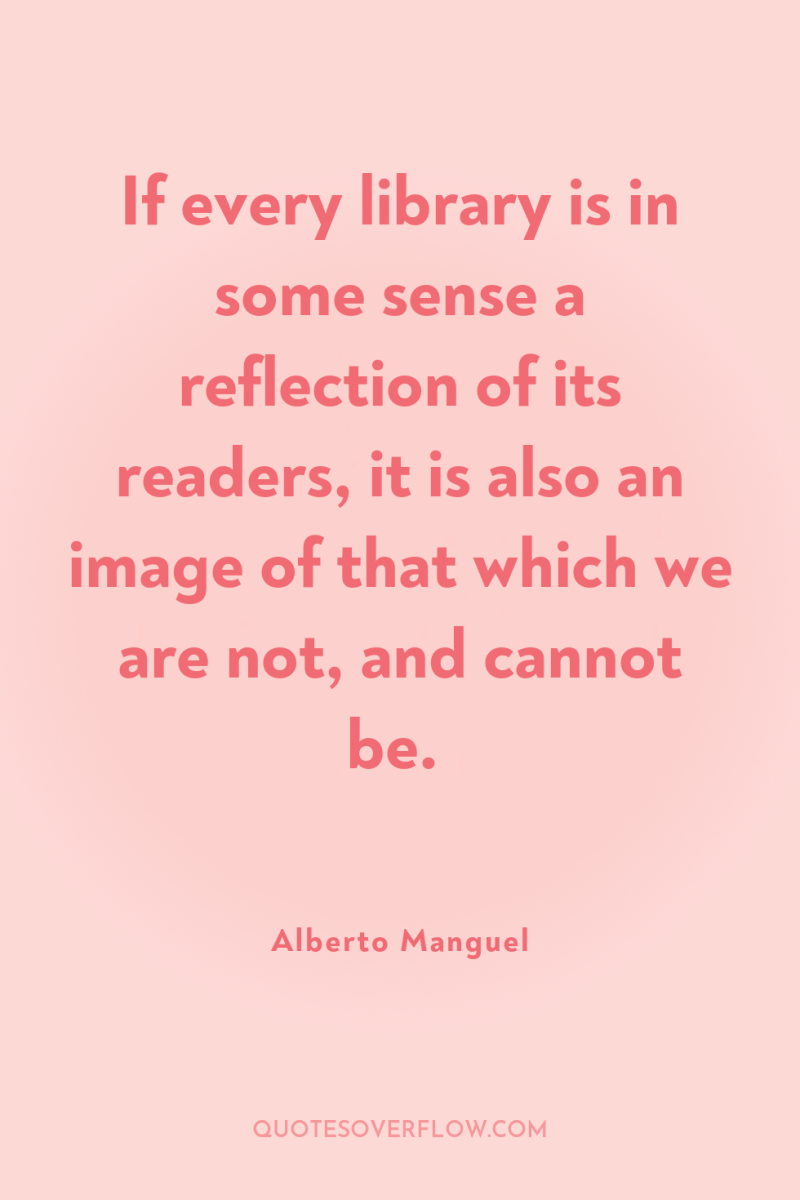 If every library is in some sense a reflection of...