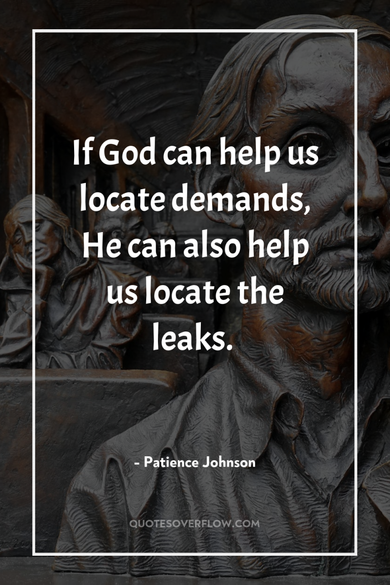 If God can help us locate demands, He can also...
