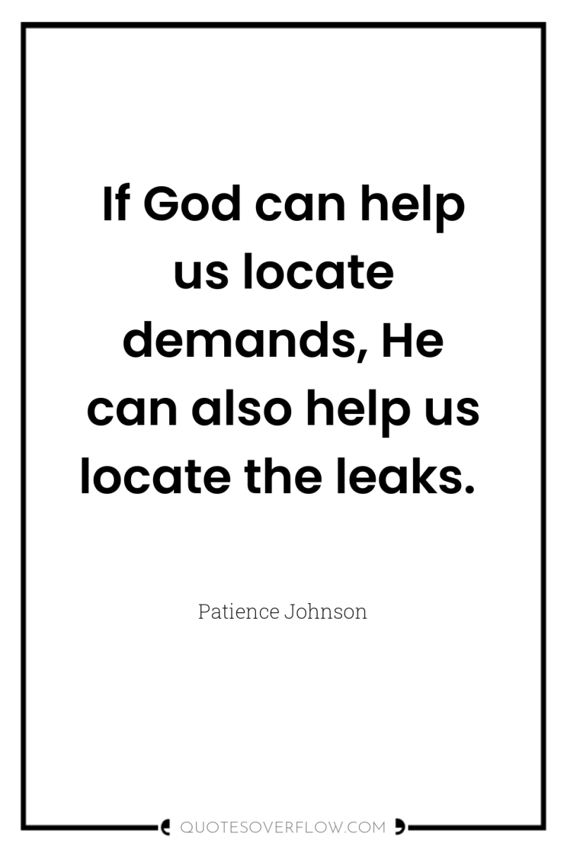 If God can help us locate demands, He can also...
