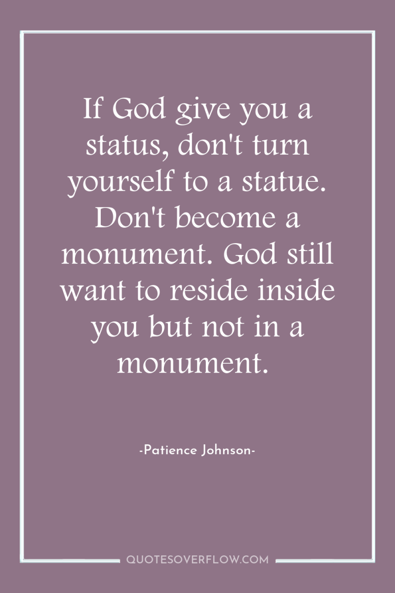 If God give you a status, don't turn yourself to...