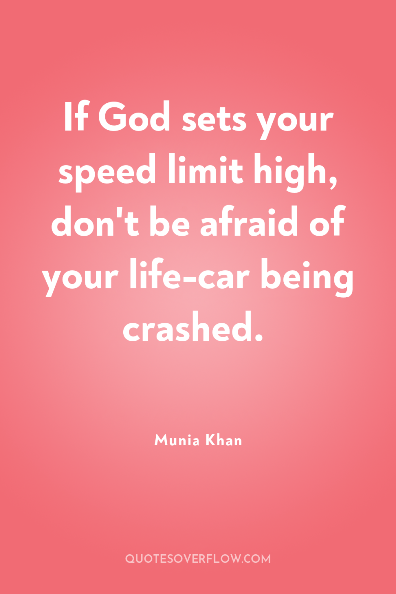 If God sets your speed limit high, don't be afraid...