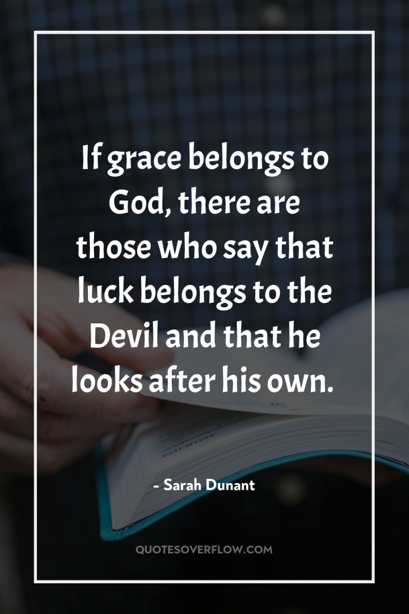 If grace belongs to God, there are those who say...