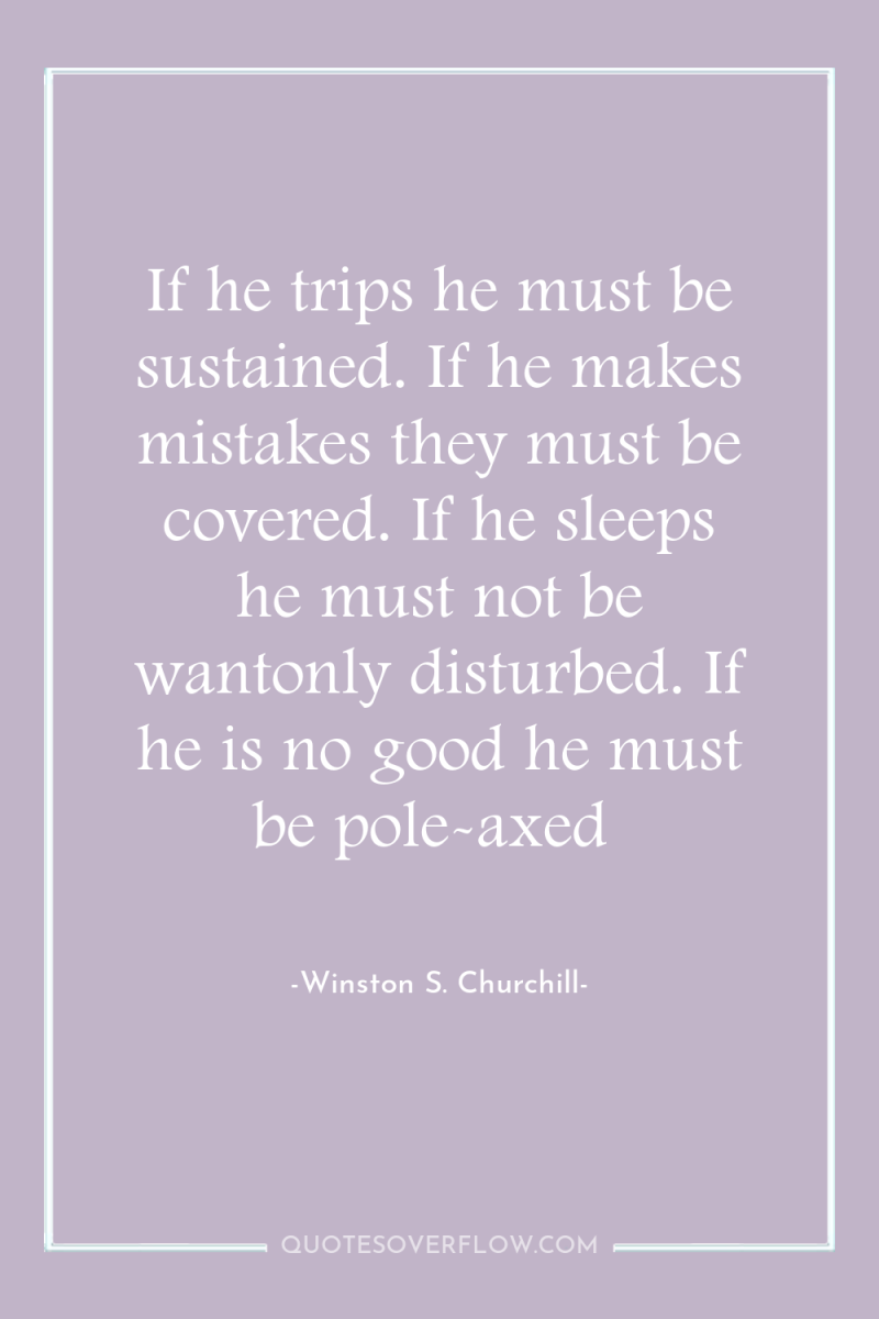 If he trips he must be sustained. If he makes...