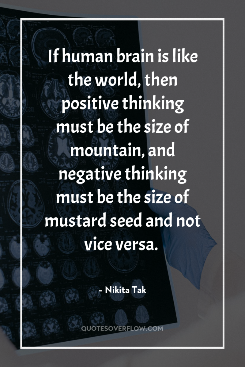 If human brain is like the world, then positive thinking...