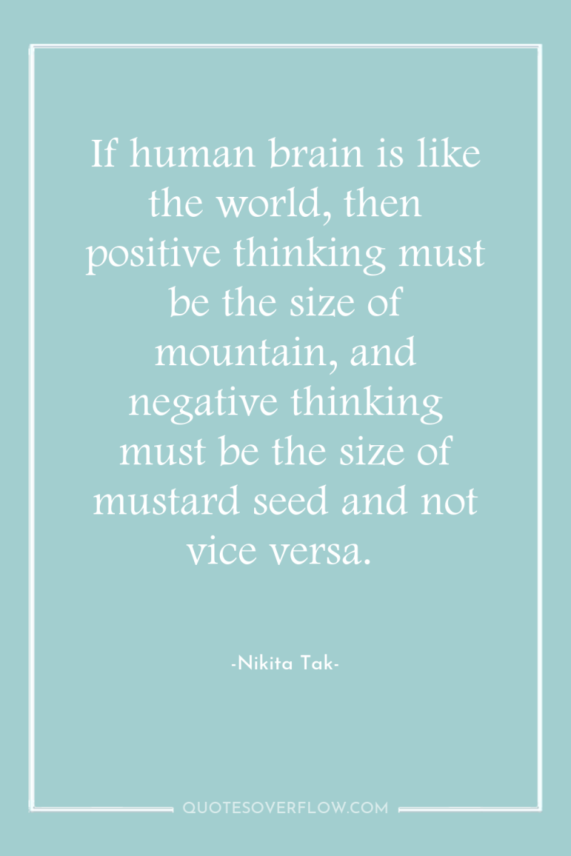 If human brain is like the world, then positive thinking...