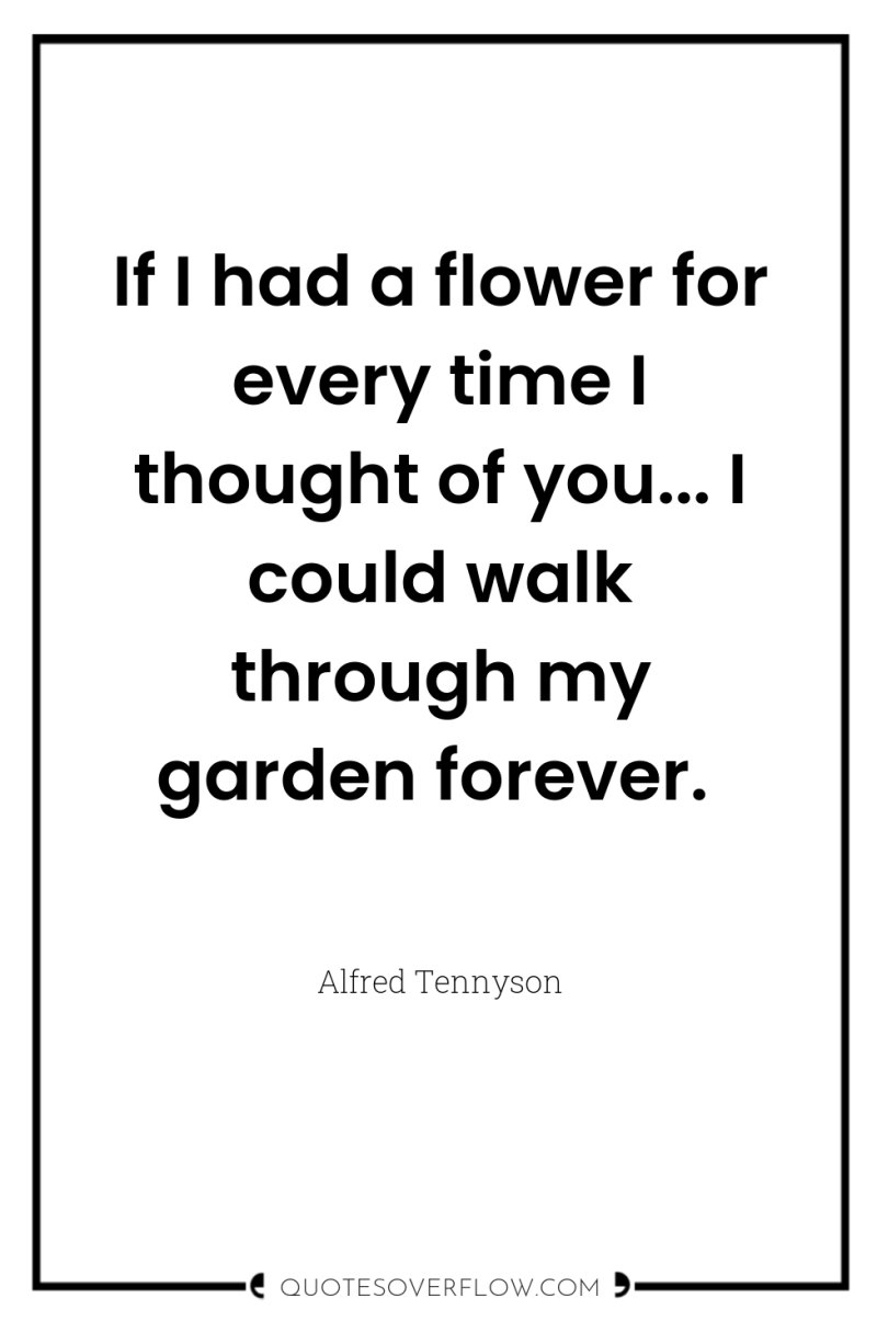 If I had a flower for every time I thought...