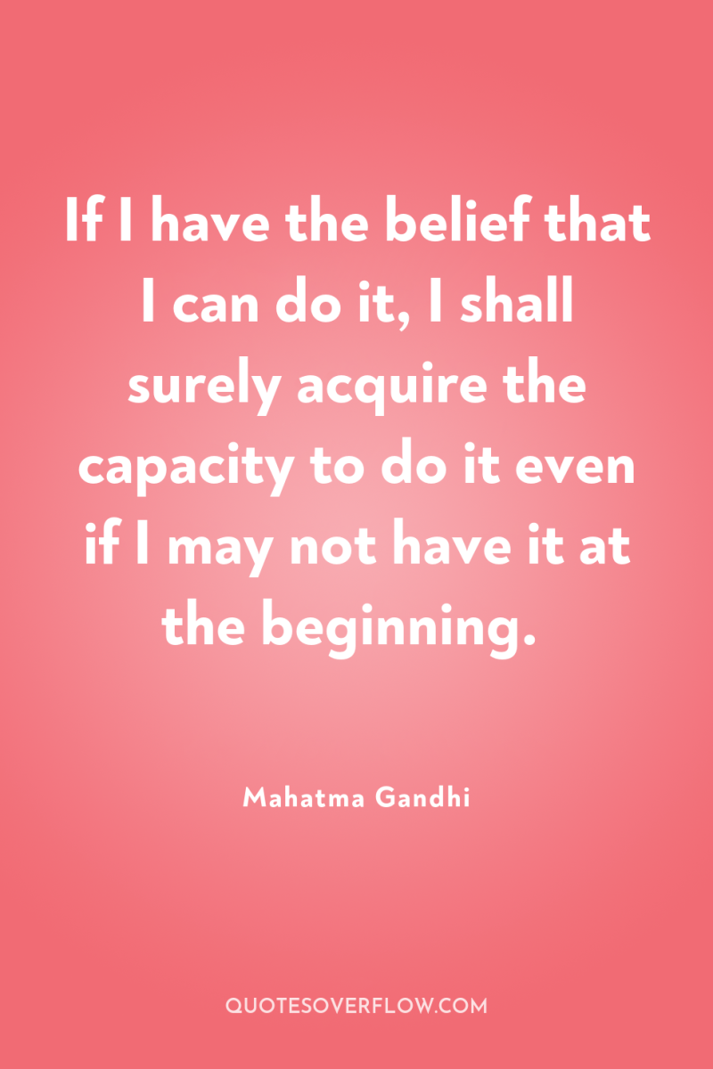 If I have the belief that I can do it,...
