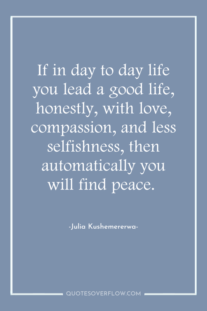 If in day to day life you lead a good...