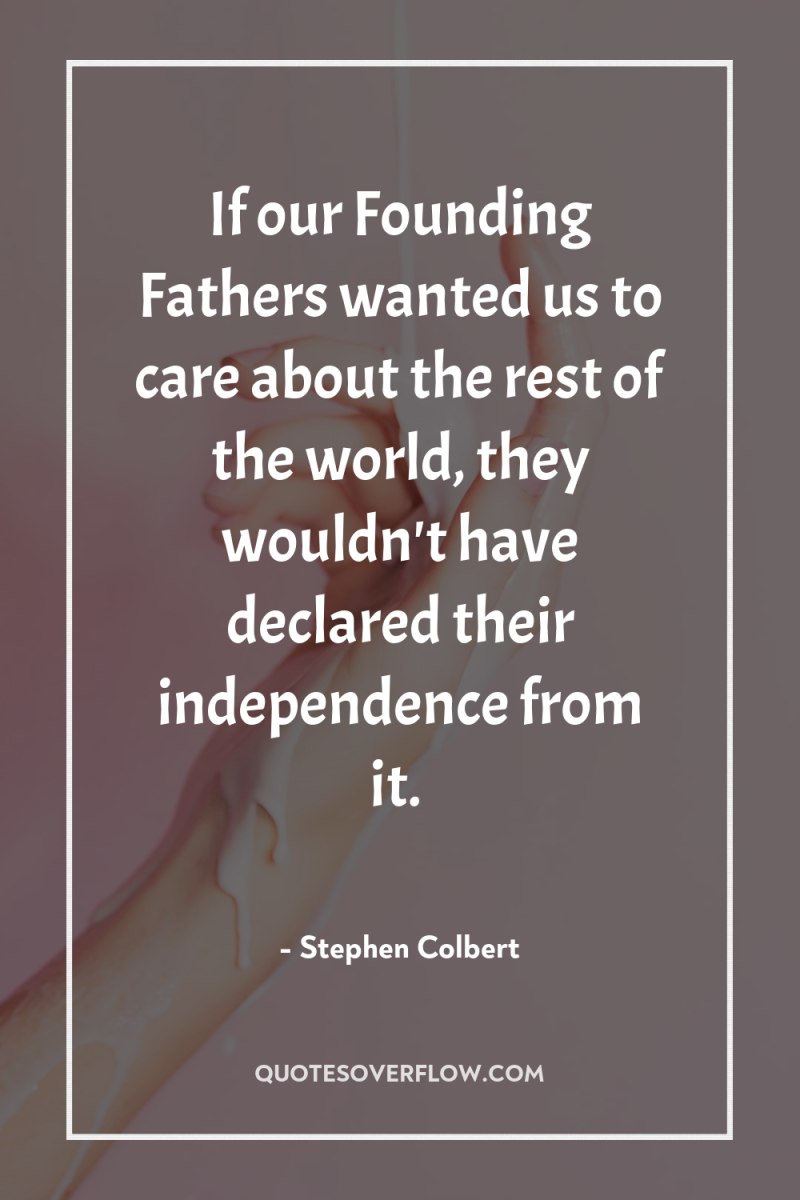 If our Founding Fathers wanted us to care about the...