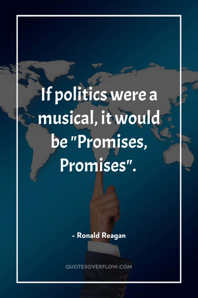 If politics were a musical, it would be 
