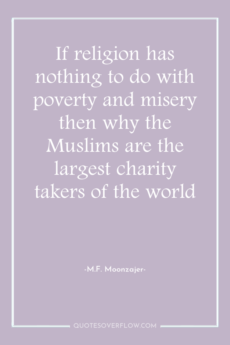 If religion has nothing to do with poverty and misery...