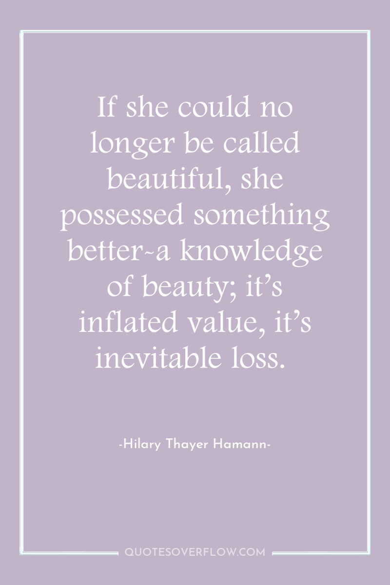 If she could no longer be called beautiful, she possessed...