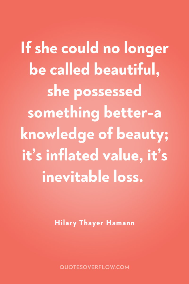 If she could no longer be called beautiful, she possessed...