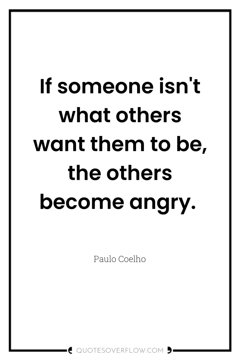 If someone isn't what others want them to be, the...