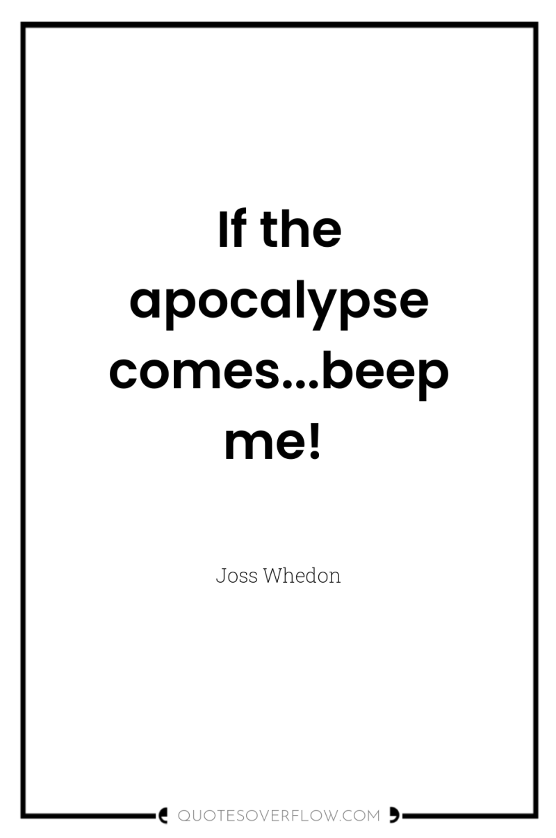 If the apocalypse comes...beep me! 