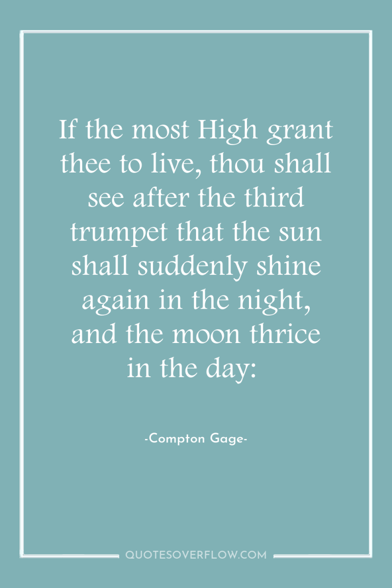 If the most High grant thee to live, thou shall...
